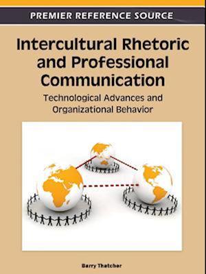 Intercultural Rhetoric and Professional Communication: Technological Advances and Organizational Behavior