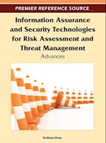 Information Assurance and Security Technologies for Risk Assessment and Threat Management