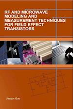 RF and Microwave Modeling and Measurement Techniques for Field Effect Transistors