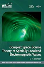 Complex Space Source Theory of Spatially Localized Electromagnetic Waves