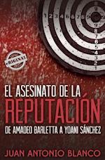 El Asesinato de La Reputacion. de Amadeo Barletta a Yoani Sanchez
