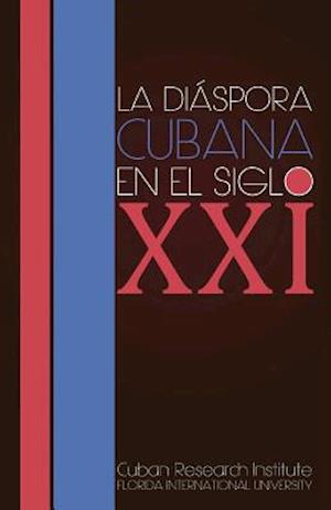 La Diaspora Cubana En El Siglo XXI