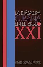 La Diaspora Cubana En El Siglo XXI