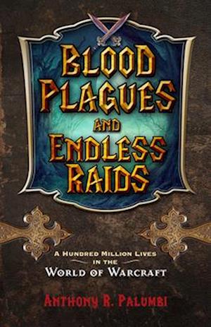 Blood Plagues and Endless Raids