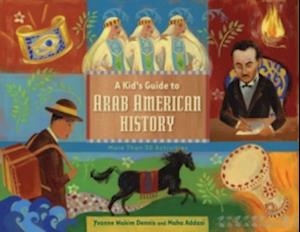 A Kid''s Guide to Arab American History