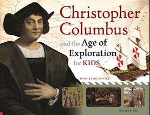 Christopher Columbus and the Age of Exploration for Kids