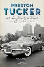 Preston Tucker and His Battle to Build the Car of Tomorrow