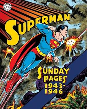 Superman: The Golden Age Sundays 1943-1946