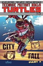 Teenage Mutant Ninja Turtles Volume 7: City Fall Part 2