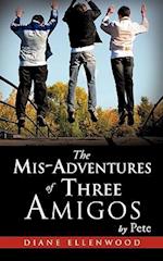 The MIS-Adventures of Three Amigos
