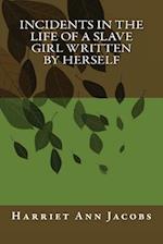 Incidents in the Life of a Slave Girl Written by Herself