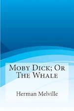 Moby Dick; Or the Whale