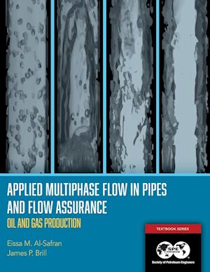 Applied Multiphase Flow in Pipes and Flow Assurance - Oil and Gas Production