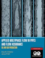 Applied Multiphase Flow in Pipes and Flow Assurance - Oil and Gas Production 