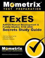 TExES Aafcs Human Development & Family Studies 8-12 (202) Secrets Study Guide