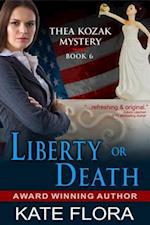 Liberty or Death (The Thea Kozak Mystery Series, Book 6)