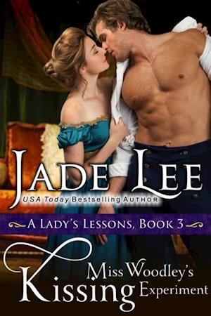 Miss Woodley's Kissing Experiment (A Lady's Lessons, Book 3)