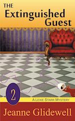 The Extinguished Guest (a Lexie Starr Mystery, Book 2)