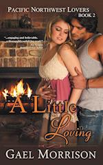 A Little Loving (Pacific Northwest Lovers Series, Book 2)