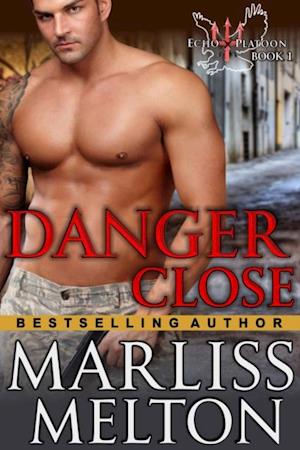 Danger Close (The Echo Platoon Series, Book 1)