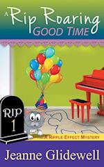 A Rip Roaring Good Time (A Ripple Effect Cozy Mystery, Book 1)