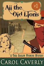 All the Old Lions (A Thea Barlow Wyoming Mystery, Book One)