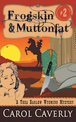 Frogskin and Muttonfat (A Thea Barlow Wyoming Mystery, Book 2)