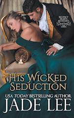 His Wicked Seduction (Regency Hearts Redeemed Series, Book 2)