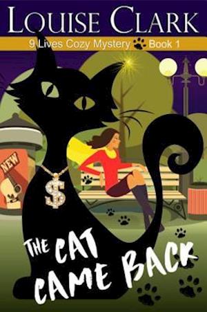Cat Came Back (The 9 Lives Cozy Mystery Series, Book 1)