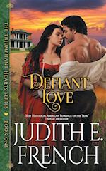 Defiant Love (The Triumphant Hearts Series, Book 1)