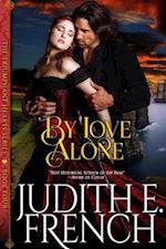 By Love Alone (The Triumphant Hearts Series, Book 4)