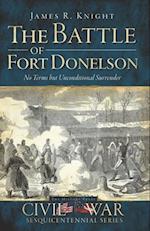 Battle of Fort Donelson: No Terms but Unconditional Surrender