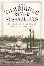 Tombigbee River Steamboats: Rollodores, Dead Heads and Side-Wheelers