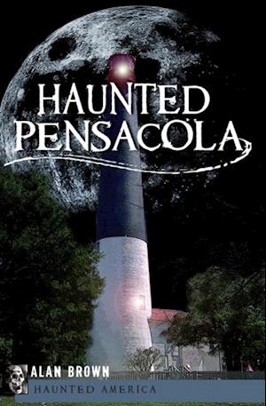 Haunted Pensacola