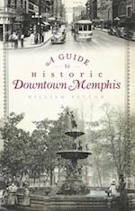 Guide to Historic Downtown Memphis