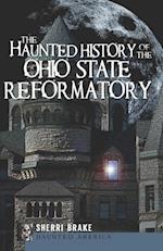 Haunted History of the Ohio State Reformatory