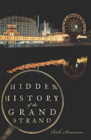 Hidden History of the Grand Strand