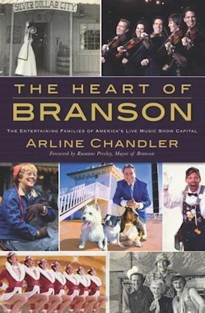 Heart of Branson: The Entertaining Families of America's Live Music Show Capital