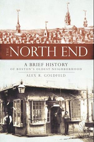 North End: A Brief History of Boston's Oldest Neighborhood