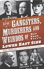 Guide to Gangsters, Murderers and Weirdos of New York City's Lower East Side