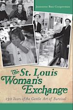 St. Louis Woman's Exchange: 130 Years of the Gentle Art of Survival