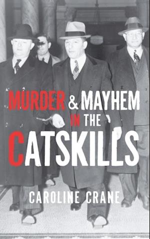 Murder & Mayhem in the Catskills