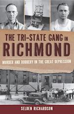 Tri-State Gang in Richmond: Murder and Robbery in the Great Depression