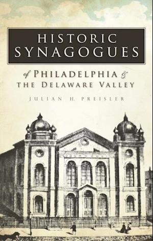 Historic Synagogues of Philadelphia & the Delaware Valley