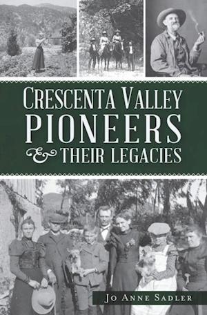 Crescenta Valley Pioneers & Their Legacies