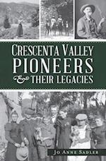 Crescenta Valley Pioneers & Their Legacies