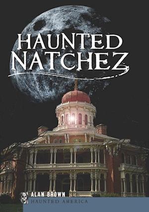 Haunted Natchez