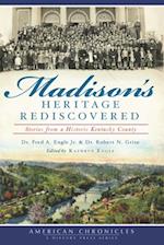 Madison's Heritage Rediscovered