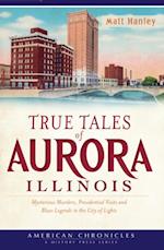 True Tales of Aurora, Illinois