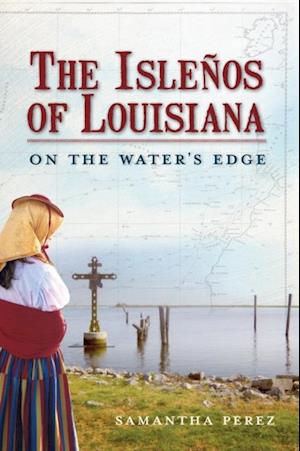 Islenos of Louisiana: On the Water's Edge